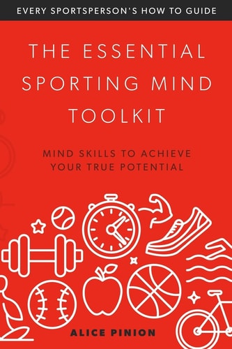 The Essential Sporting Mind Toolkit Sports Mind Coaching Basics