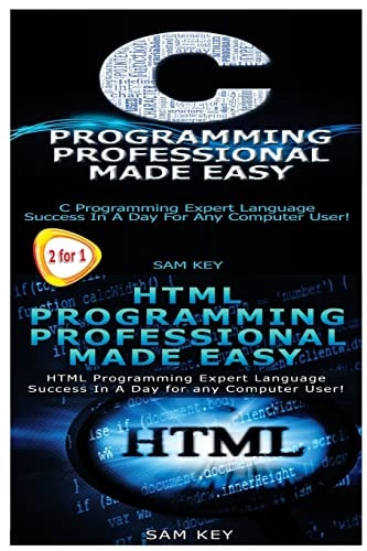 C Programming Professional Made Easy and HTML Professional Programming Made Easy