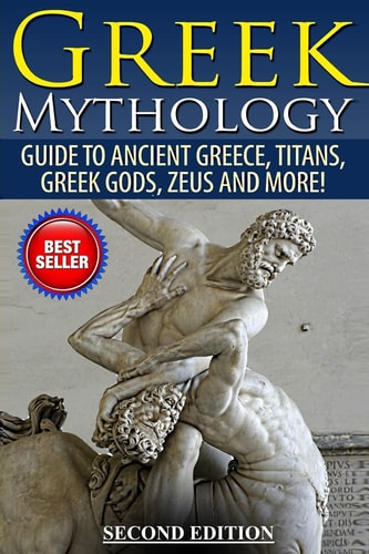 Greek Mythology Guide to Ancient Greece, Titans, Greek Gods, Zeus and More!