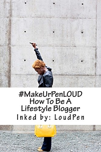 #MakeUrPenLOUD How To Be A LifeStyle Blogger