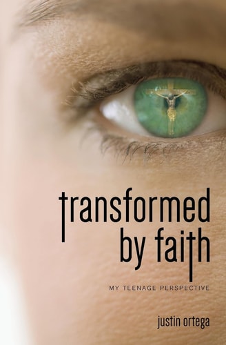 Transformed by Faith My Teenage Perspective