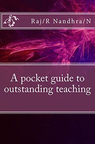 A Pocket Guide to Outstanding Teaching This Is a Book Either for New Teachers Or Teachers to Freshen Up on Modern Ideas of Teaching