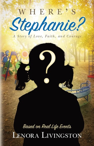 Where's Stephanie? A Story of Love, Faith, and Courage