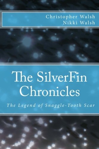 The SilverFin Chronicles - The Legend of Snaggle-Tooth Scar