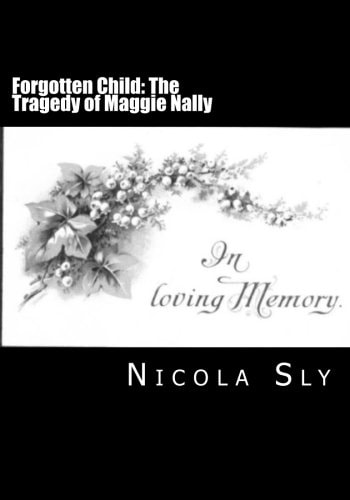 Forgotten Child The Tragedy of Maggie Nally