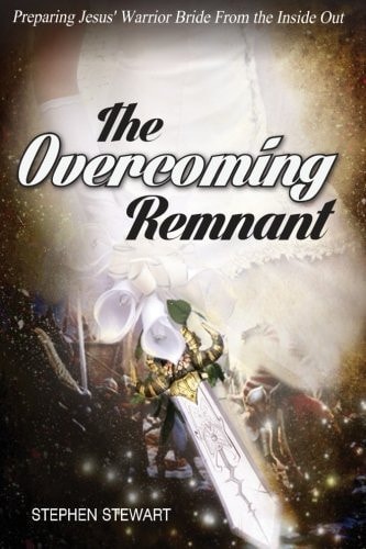 The Overcoming Remnant Preparing Jesus' Warrior Bride from the Inside Out