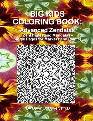 Big Kids Coloring Book Advanced Zendalas (Zentangled Mandalas - for Markers and Paints)