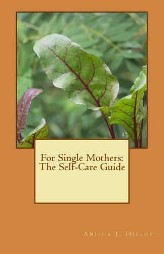 For Single Mothers The Self-Care Guide