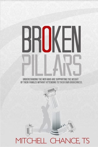 Broken Pillars Understand the Men Who Are Supporting the Weight of Their Families Without Attending to Their Own Brokenness