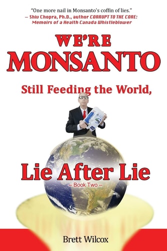 We're Monsanto Still Feeding the World, Lie After Lie