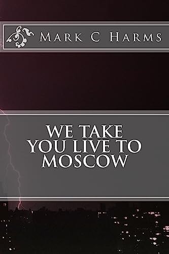We Take You Live to Moscow