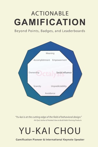 Actionable Gamification Beyond Points, Badges, and Leaderboards