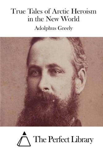 True Tales of Arctic Heroism in the New World