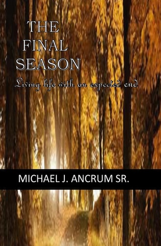 The Final Season Living Life with an Expected End