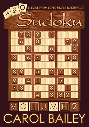 Sudoku Puzzle Book, Volume 2 420 Puzzles with 4 Difficulty Leves (Super Simple - Difficult)