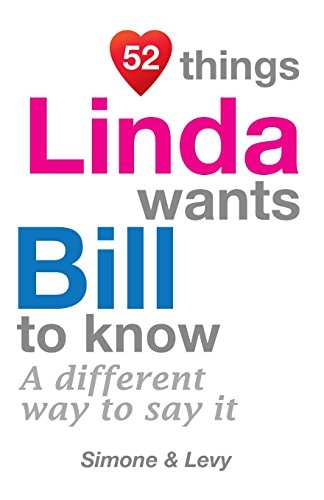 52 Things Linda Wants Bill To Know A Different Way To Say It