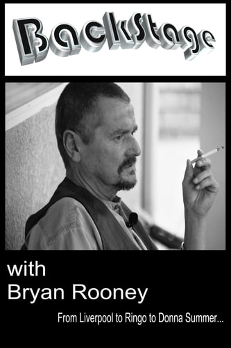 Backstage with Bryan Rooney From Liverpool to Ringo to Donna Summer