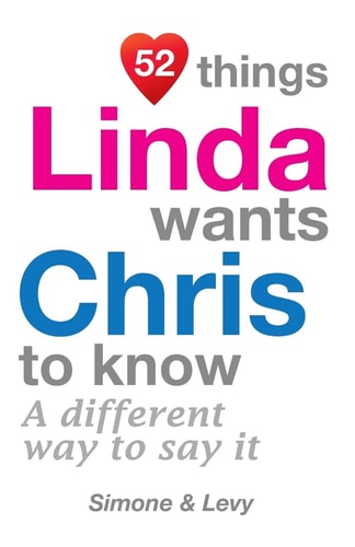 52 Things Linda Wants Chris To Know A Different Way To Say It