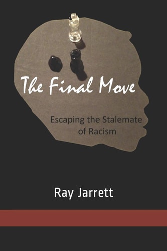 The Final Move Escaping the Stalemate of Racism