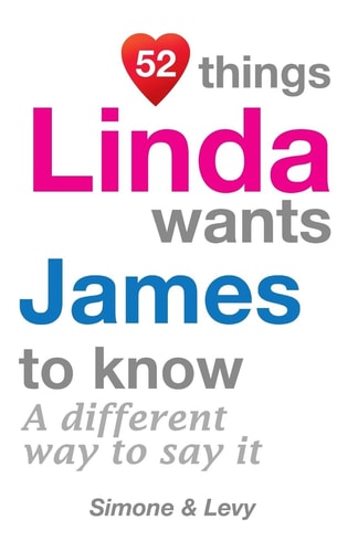 52 Things Linda Wants James To Know A Different Way To Say It