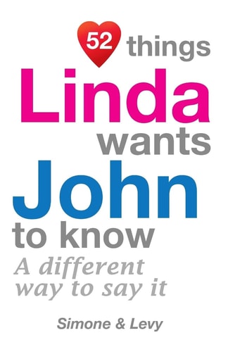 52 Things Linda Wants John To Know A Different Way To Say It