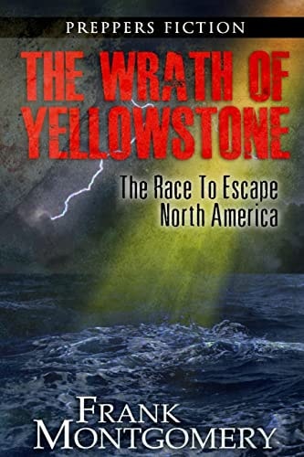 The Wrath of Yellowstone (Preppers Fiction) The Race To Escape North America