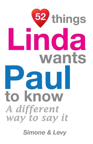 52 Things Linda Wants Paul To Know A Different Way To Say It