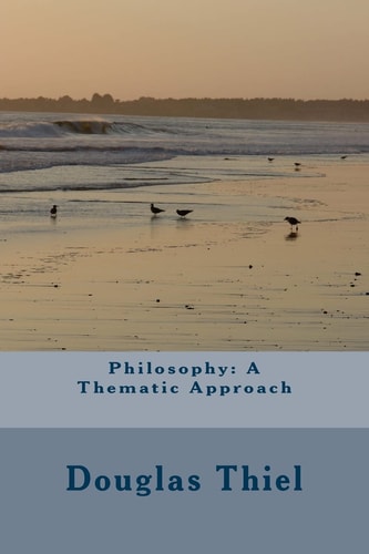 Philosophy A Thematic Approach