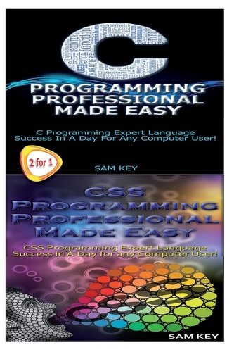 C Programming Professional Made Easy and CSS Programming Professional Made Easy