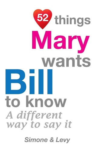 52 Things Mary Wants Bill To Know A Different Way To Say It