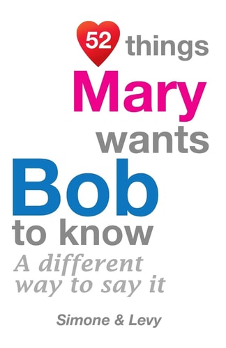 52 Things Mary Wants Bob To Know A Different Way To Say It