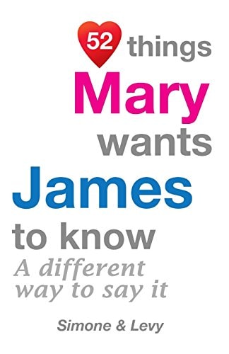 52 Things Mary Wants James To Know A Different Way To Say It