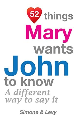 52 Things Mary Wants John To Know A Different Way To Say It