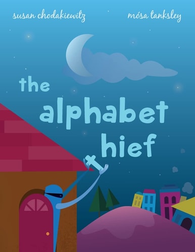 The Alphabet Thief A Humorous Story about WORDS