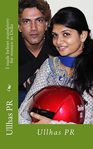 I Made Helmet Mandatory for Women in Delhi Ullhas PR