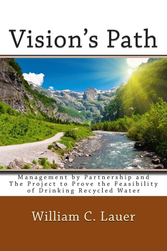 Vision's Path Management by Partnership and the Project to Prove the Feasibility of Drinking Recycled Water
