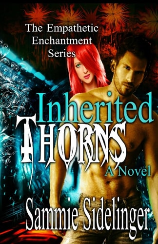 Inherited Thorns The Empathetic Enchantments Series