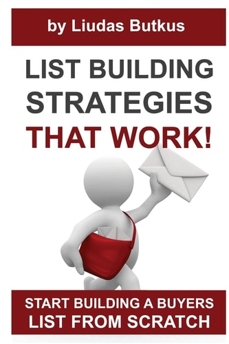 List Building Strategies That Work Start Building A Buyers List From Scratch