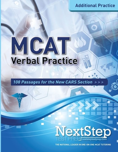 MCAT Verbal Practice 108 Practice Passages for the New Critical Analysis and Reasoning Skills Section