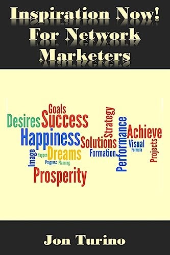 Inspiration Now! for Network Marketers What You Need To Succeed!