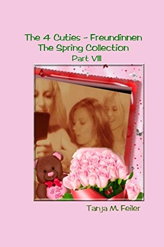 The 4 Cuties - Freundinnen Part VIII The Spring Collection