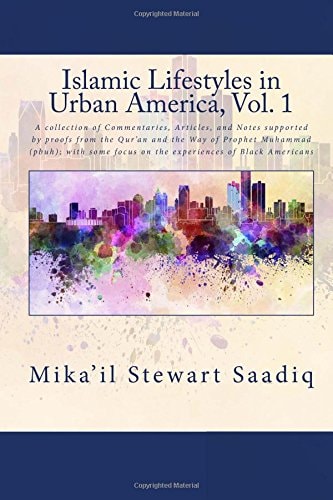 Islamic Lifestyles in Urban America, Vol. 1