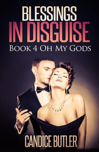 Blessings in Disguise Book 4 - Oh My Gods