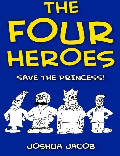 The FOUR HEROES Save the Princess! (an Epic Coloring Book)