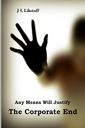 Any Means Will Justify the CORPORATE END