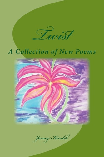 Twist A Collection of New Poems