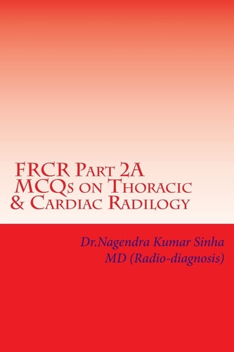 FRCR Part 2A, MCQs on Thoracic and Cardiac Radiology