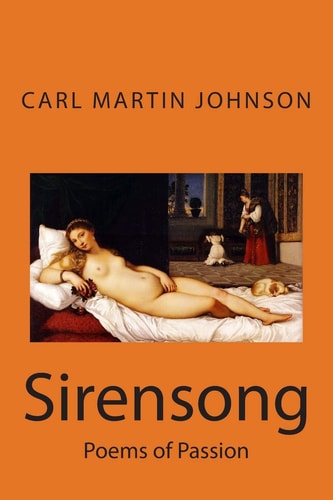 Sirensong Poems of Sensuous Passion and Sweet Lust