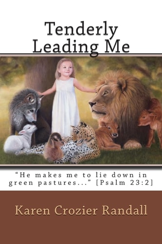 "Tenderly Leading Me" (Large Print) "He Makes Me to Lie Down in Green Pastures..." [Psalm 23:2]