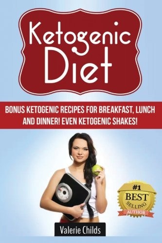 Ketogenic Diet BONUS Ketogenic Recipes for Breakfast, Lunch and Dinner! Even Ketogenic Shakes!